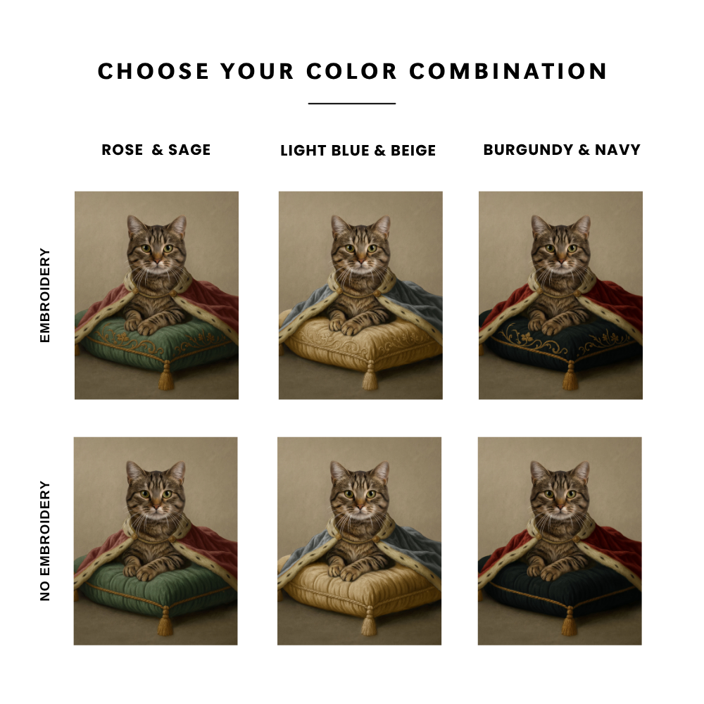 Explore our color combinations—from subtle Rose & Sage to regal Burgundy & Navy, all with a concrete-textured backdrop . Choose between refined embroidery or a sleek, clean finish to give your royal cat portrait the custom look it deserves.